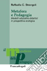 Metafora e pedagogia. Modelli educativo-didattici in prospettiva ecologica