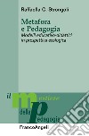 Metafora e pedagogia. Modelli educativo-didattici in prospettiva ecologica libro di Strongoli Raffaella C.