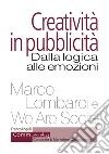 Creatività in pubblicità. Dalla logica alle emozioni libro