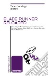 Blade Runner reloaded libro di Codeluppi V. (cur.)