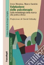 Valutazione delle psicoterapie. Dalla metodologia della ricerca alla pratica clinica libro