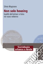 Non solo housing. Qualità dell'abitare in Italia nel nuovo millennio