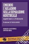 Emozioni e relazioni nella separazione genitoriale. Aspetti teorici e d'intervento libro