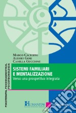 Sistemi familiari e mentalizzazione. Verso una prospettiva integrata