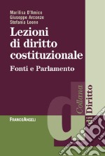 Lezioni di diritto costituzionale. Fonti e parlamento libro