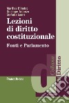 Lezioni di diritto costituzionale. Fonti e parlamento libro