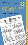 Trent'anni di sfida al diabete. Legge 115/87 e non solo... libro