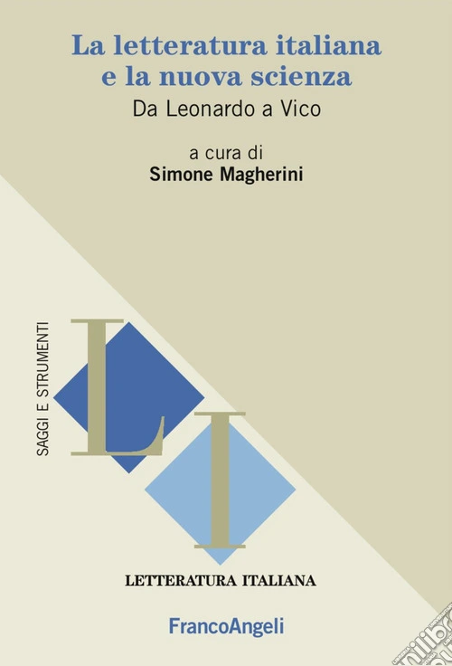 La letteratura italiana e la nuova scienza. Da Leonardo a Vico