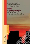 Mafia e psicopatologia. Crimini, vittime e storie di straordinaria follia libro