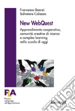 New WebQuest. Apprendimento cooperativo, comunità creative di ricerca e complex learning nella scuola di oggi