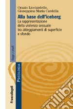 Alla base dell'iceberg. La rappresentazione della violenza sessuale tra atteggiamenti di superficie e sfondo