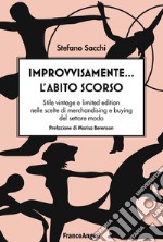 Improvvisamente... l'abito scorso! Stile vintage e limited edition nelle scelte di merchandising e buying del settore moda libro