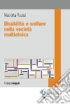Disabilità e welfare nella società multietnica libro di Pavesi Nicoletta