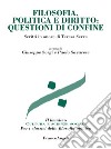 Filosofia, politica e diritto: questioni di confine. Scritti in onore di Teresa Serra libro