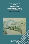 Officina cartografica. Materiali di studio libro di Gemignani C. A. (cur.)