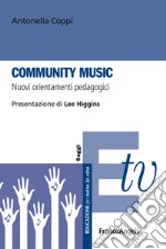 Community music. Nuovi orientamenti pedagogici libro