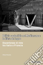 Edilizia sostenibile nel Mediterraneo: le filiere del legno. Esperienze di rete tra Italia e Francia