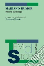 Mariano Rumor. Discorsi sull'Europa libro