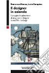 Il designer in azienda. Il viaggio d'esplorazione di un giovane designer in una PMI no-design libro