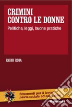 Crimini contro le donne. Politiche, leggi, buone pratiche