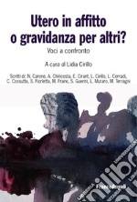 Utero in affitto o gravidanza per altri? Voci a confronto libro