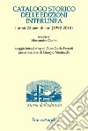 Catalogo storico delle edizioni Interlinea. I primi 25 anni di libri (1992-2016) libro