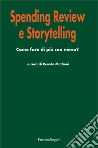 Spending review e storytelling. Come fare di più con meno?