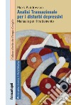 Analisi transazionale per i disturbi depressivi. Manuale per il trattamento. Con Contenuto digitale per download e accesso on line libro