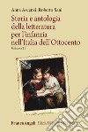 Storia e antologia della letteratura per l'infanzia nell'Italia dell'Ottocento. Vol. 2 libro di Ascenzi Anna Sani Roberto