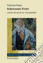 Reinventare Freire. Lavorare nel sociale con i temi generatori libro