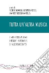 Tutta un'altra musica. I laboratori musicali integrati in pediatria di Allegromoderato libro