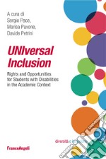 UNIversal inclusion. Rights and opportunities for students with disabilities in the academic context libro