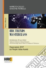 HRC trends masterclass. Osservatorio 2017 sui People Value Assets libro