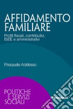 Affidamento familiare. Profili fiscali, contributivi, ISEE e amministrativi