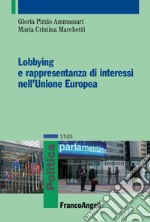 Lobbying e rappresentanza di interessi nell'Unione Europea libro