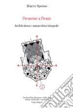 Premesse a Pienza. Architettura e umanesimo integrale libro