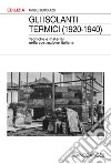 Gli isolanti termici (1920-1940). Tecniche e materiali nella costruzione italiana libro