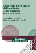 Sociologia dello spazio, dell'ambiente e del territorio. Nuova ediz. libro