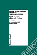 I nodi della finanza pubblica: teoria e politica. Scritti in onore di Antonio Pedone libro