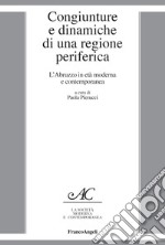 Congiunture e dinamiche di una regione periferica. L'Abruzzo in età moderna e contemporanea libro