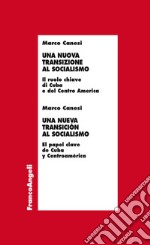 Una nuova transizione al socialismo. Il ruolo chiave di Cuba e del Centro America libro