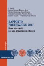 Rapporto prevenzione 2017. Nuovi strumenti per una prevenzione efficace libro