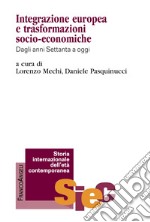 Integrazione europea e trasformazioni socio-economiche. Dagli anni Settanta a oggi