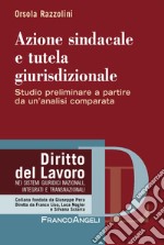 Azione sindacale e tutela giurisdizionale. Studio preliminare a partire da un'analisi comparata