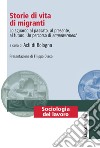 Storie di vita di migranti. Lo sguardo al passato, al presente, al futuro. Un percorso di empowerment libro