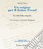 Un enigma per il dottor Freud. La sfida della telepatia libro