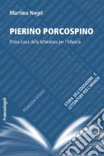 Pierino Porcospino. Prima icona della letteratura per l'infanzia libro