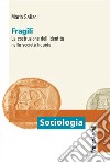 Fragili. La costruzione dell'identità nella società liquida libro