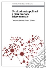 Territori metropolitani e pianificazione intercomunale libro