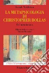 La metapsicologia di Christopher Bollas. Un'introduzione libro